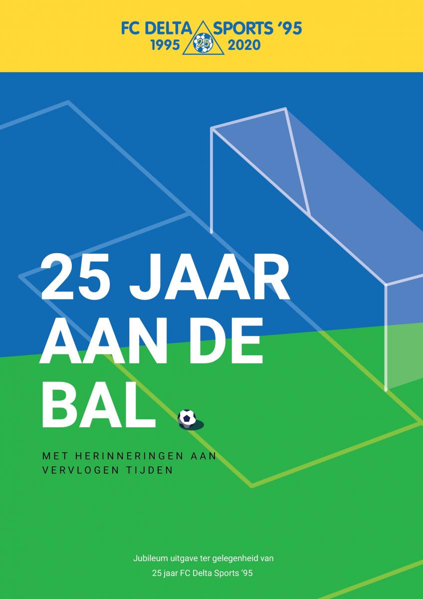 25 jaar aan de bal - FC Delta Sports '95, eindredactie Anne Marie Westra-Nijhuis