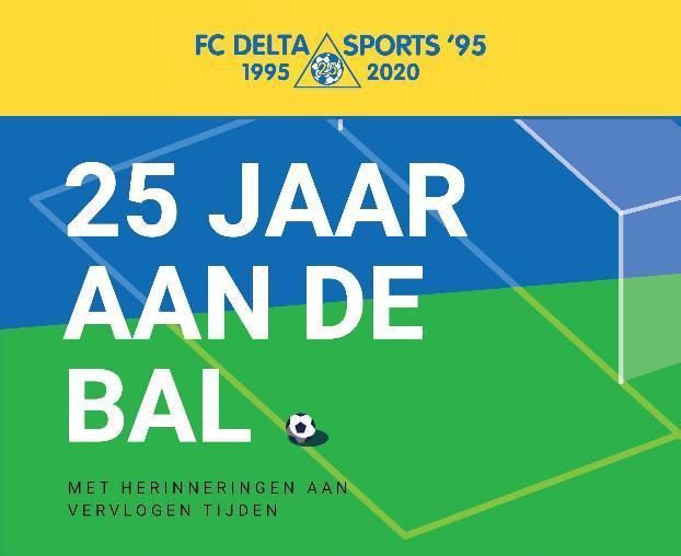 FC Delta Sports '95 - "25 jaar aan de bal" - editor & proofreader Anne Marie Westra