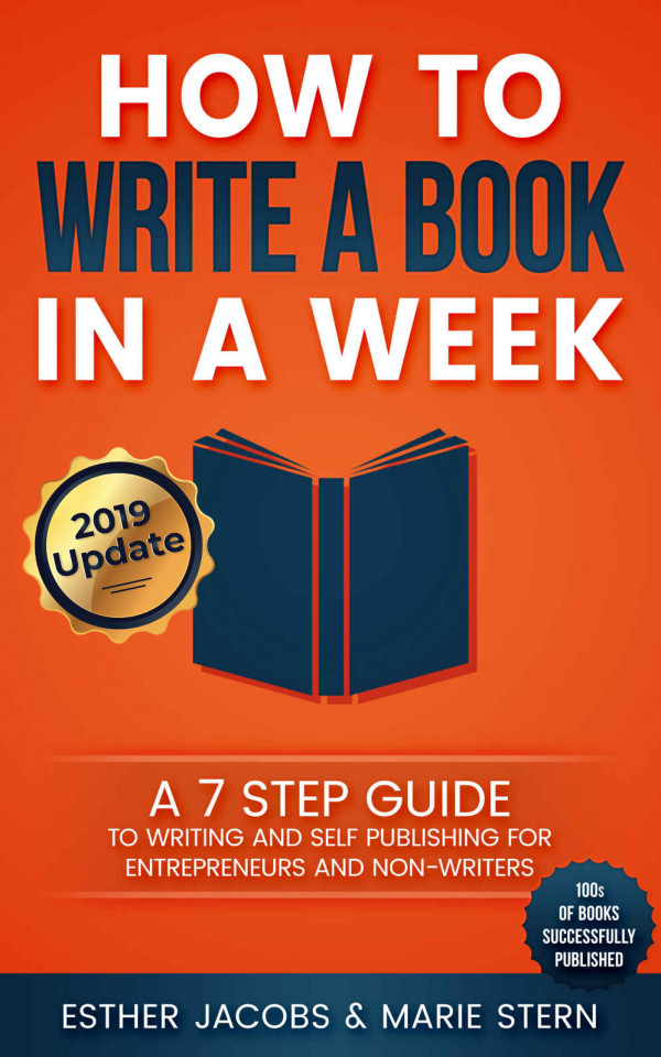 2019 update how to write a book in a week - a 7 step guide to writing and publishing - Esther Jacobs, copywriter Anne Marie Westra-Nijhuis