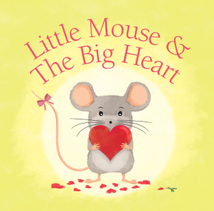 'Little Mouse & The Big Heart' - Nadine Witteman, translated by Anne Marie Westra-Nijhuis